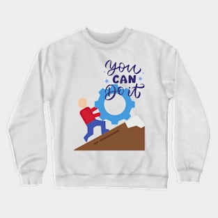 YOU CAN DO IT Crewneck Sweatshirt